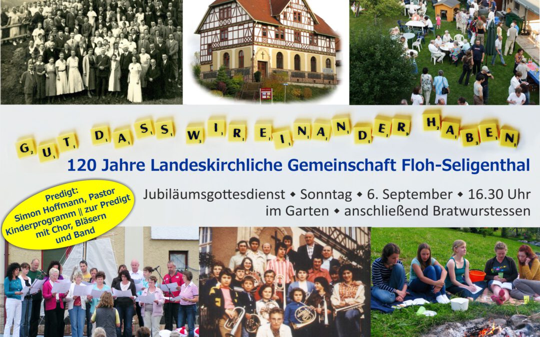 120 Jahre Landeskirchliche Gemeinschaft Floh-Seligenthal